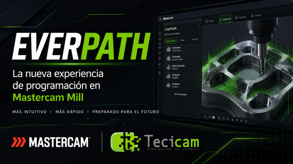 EverPath: la nueva experiencia de programación que marcará el futuro de Mastercam Mill