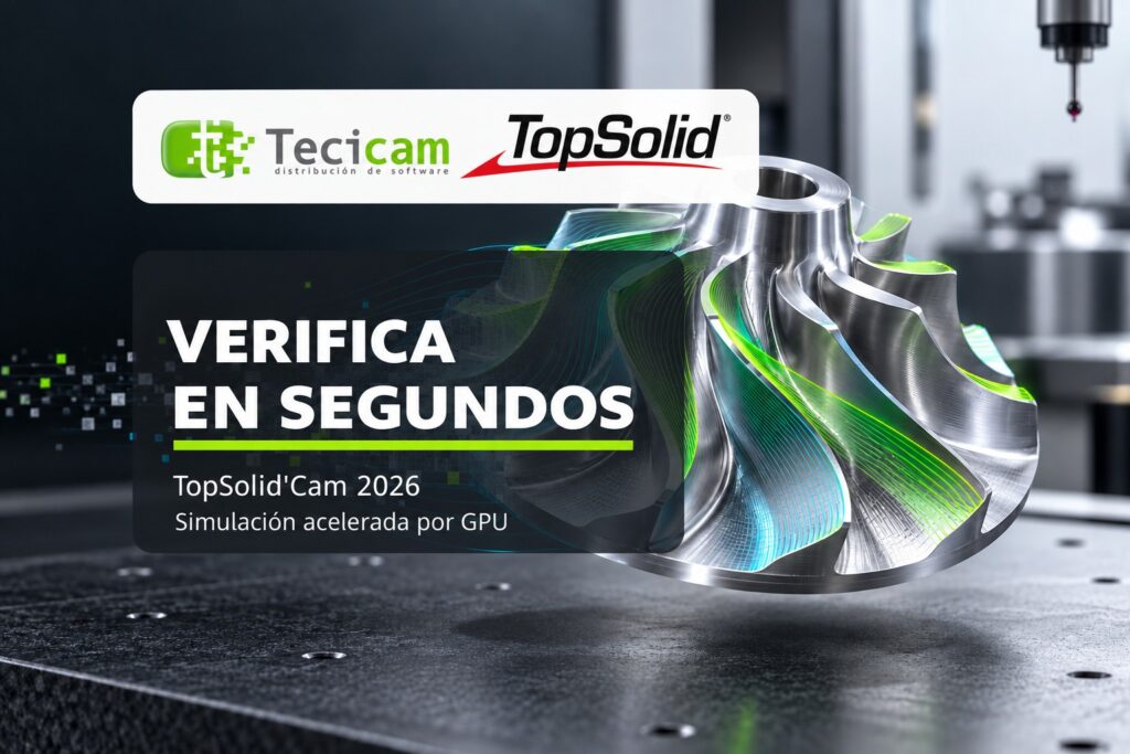 TopSolid’Cam 2026 acelera la verificación con la GPU